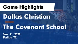 Dallas Christian  vs The Covenant School Game Highlights - Jan. 11, 2024