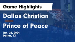 Dallas Christian  vs Prince of Peace  Game Highlights - Jan. 26, 2024