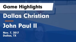 Dallas Christian  vs John Paul II  Game Highlights - Nov. 7, 2017