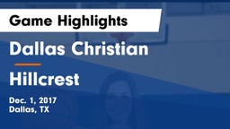 Dallas Christian  vs Hillcrest  Game Highlights - Dec. 1, 2017