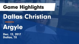 Dallas Christian  vs Argyle  Game Highlights - Dec. 12, 2017