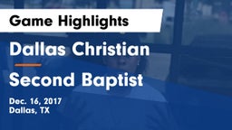 Dallas Christian  vs Second Baptist  Game Highlights - Dec. 16, 2017