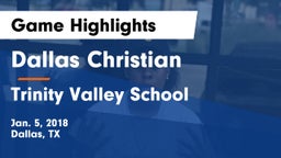 Dallas Christian  vs Trinity Valley School Game Highlights - Jan. 5, 2018