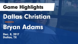 Dallas Christian  vs Bryan Adams  Game Highlights - Dec. 8, 2017