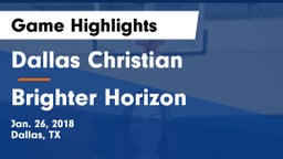Dallas Christian  vs Brighter Horizon Game Highlights - Jan. 26, 2018