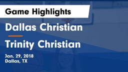 Dallas Christian  vs Trinity Christian  Game Highlights - Jan. 29, 2018