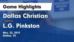 Dallas Christian  vs L.G. Pinkston  Game Highlights - Nov. 22, 2019