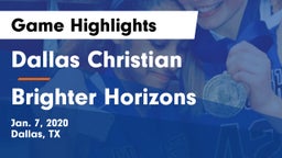 Dallas Christian  vs Brighter Horizons Game Highlights - Jan. 7, 2020