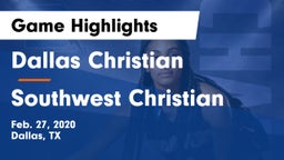 Dallas Christian  vs Southwest Christian  Game Highlights - Feb. 27, 2020