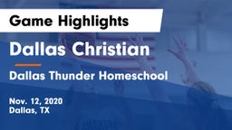 Dallas Christian  vs Dallas Thunder Homeschool  Game Highlights - Nov. 12, 2020