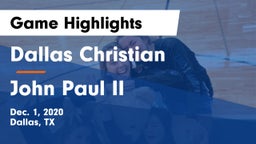 Dallas Christian  vs John Paul II  Game Highlights - Dec. 1, 2020