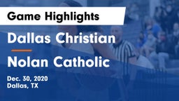 Dallas Christian  vs Nolan Catholic  Game Highlights - Dec. 30, 2020