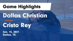 Dallas Christian  vs Cristo Rey Game Highlights - Jan. 15, 2021