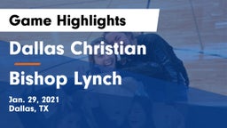 Dallas Christian  vs Bishop Lynch  Game Highlights - Jan. 29, 2021