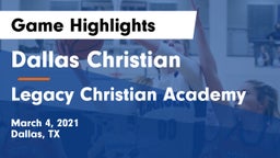 Dallas Christian  vs Legacy Christian Academy  Game Highlights - March 4, 2021