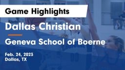 Dallas Christian  vs Geneva School of Boerne Game Highlights - Feb. 24, 2023
