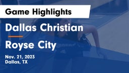 Dallas Christian  vs Royse City  Game Highlights - Nov. 21, 2023