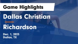 Dallas Christian  vs Richardson  Game Highlights - Dec. 1, 2023