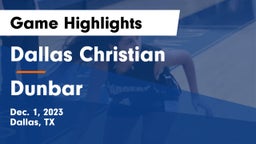 Dallas Christian  vs Dunbar  Game Highlights - Dec. 1, 2023