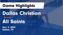 Dallas Christian  vs All Saints  Game Highlights - Jan. 9, 2024