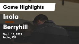 Inola  vs Berryhill  Game Highlights - Sept. 13, 2022