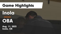 Inola  vs OBA Game Highlights - Aug. 11, 2023