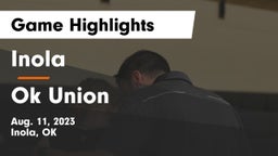 Inola  vs Ok Union Game Highlights - Aug. 11, 2023