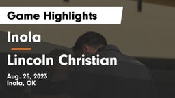 Inola  vs Lincoln Christian  Game Highlights - Aug. 25, 2023