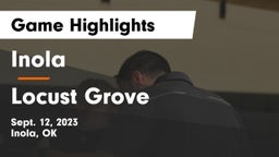 Inola  vs Locust Grove  Game Highlights - Sept. 12, 2023
