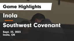 Inola  vs Southwest Covenant  Game Highlights - Sept. 23, 2023