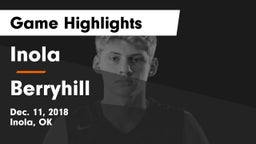 Inola  vs Berryhill  Game Highlights - Dec. 11, 2018