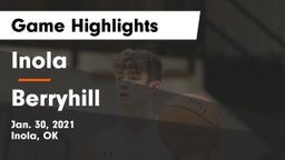 Inola  vs Berryhill  Game Highlights - Jan. 30, 2021
