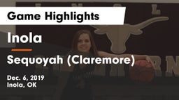 Inola  vs Sequoyah (Claremore)  Game Highlights - Dec. 6, 2019