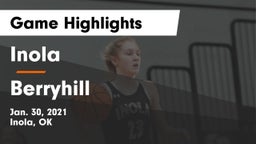 Inola  vs Berryhill  Game Highlights - Jan. 30, 2021