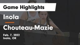Inola  vs Chouteau-Mazie  Game Highlights - Feb. 7, 2022