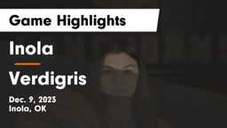 Inola  vs Verdigris  Game Highlights - Dec. 9, 2023