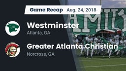 Recap: Westminster  vs. Greater Atlanta Christian  2018