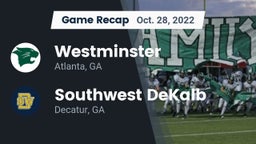 Recap: Westminster  vs. Southwest DeKalb  2022