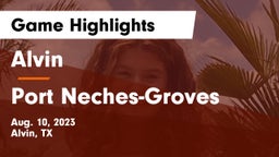 Alvin  vs Port Neches-Groves  Game Highlights - Aug. 10, 2023