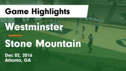 Westminster  vs Stone Mountain   Game Highlights - Dec 02, 2016