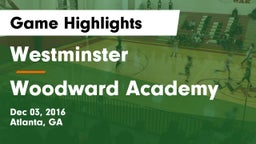 Westminster  vs Woodward Academy Game Highlights - Dec 03, 2016