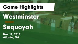 Westminster  vs Sequoyah Game Highlights - Nov 19, 2016