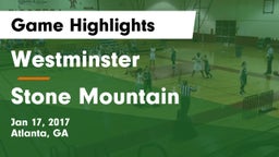 Westminster  vs Stone Mountain Game Highlights - Jan 17, 2017