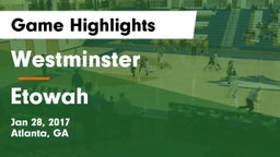 Westminster  vs Etowah Game Highlights - Jan 28, 2017