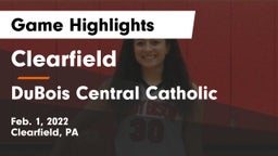 Clearfield  vs DuBois Central Catholic  Game Highlights - Feb. 1, 2022