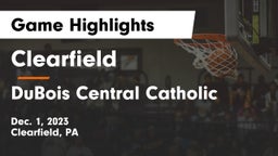 Clearfield  vs DuBois Central Catholic  Game Highlights - Dec. 1, 2023