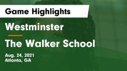 Westminster  vs The Walker School Game Highlights - Aug. 24, 2021