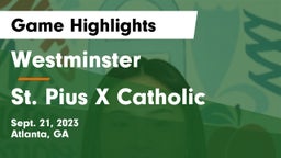 Westminster  vs St. Pius X Catholic  Game Highlights - Sept. 21, 2023