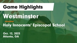 Westminster  vs Holy Innocents' Episcopal School Game Highlights - Oct. 12, 2023