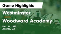 Westminster  vs Woodward Academy Game Highlights - Feb. 26, 2022